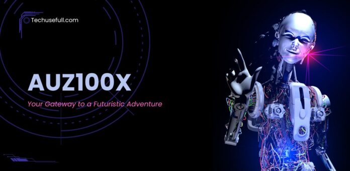 AUZ100x Your Gateway to a Futuristic Adventure