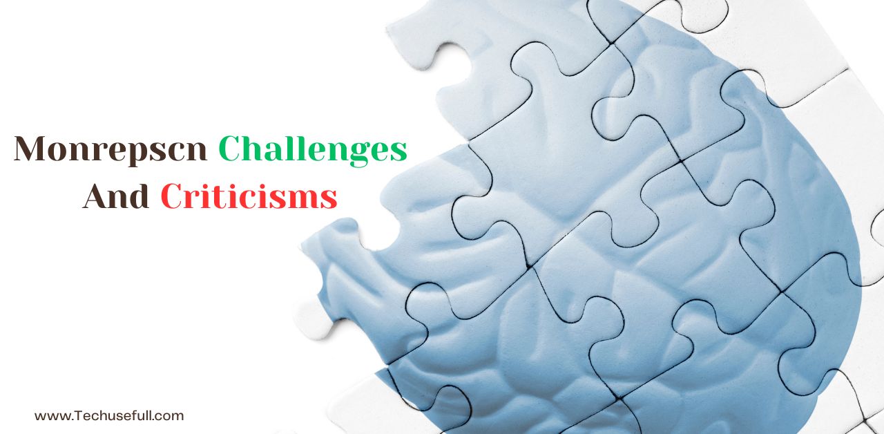 Monrepscn Challenges And Criticisms